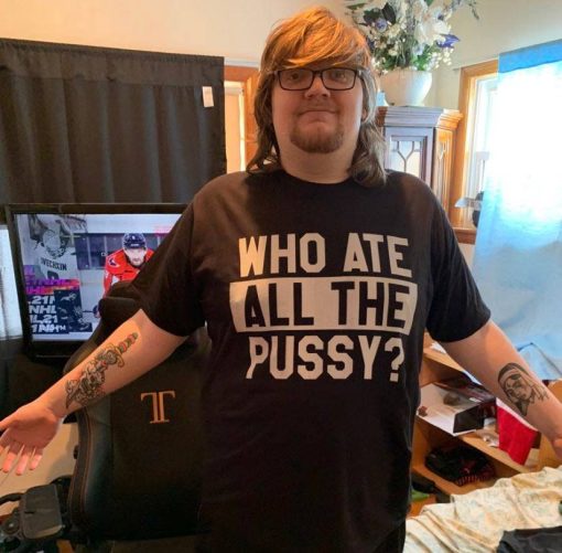 Who Ate All The Pussy Aholic Funny Unisex T-Shirt