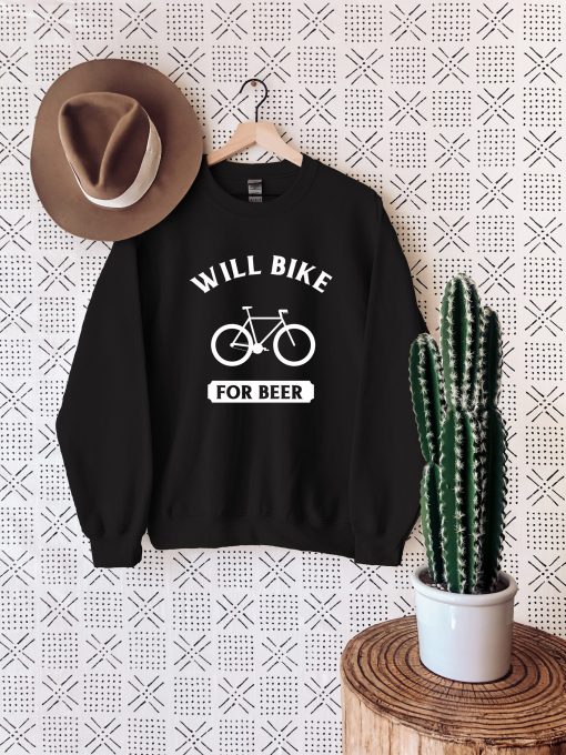 Will Bike For Beer Unisex Sweatshirt