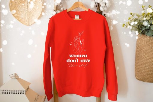 Women Don’t Owe Unisex Sweatshirt