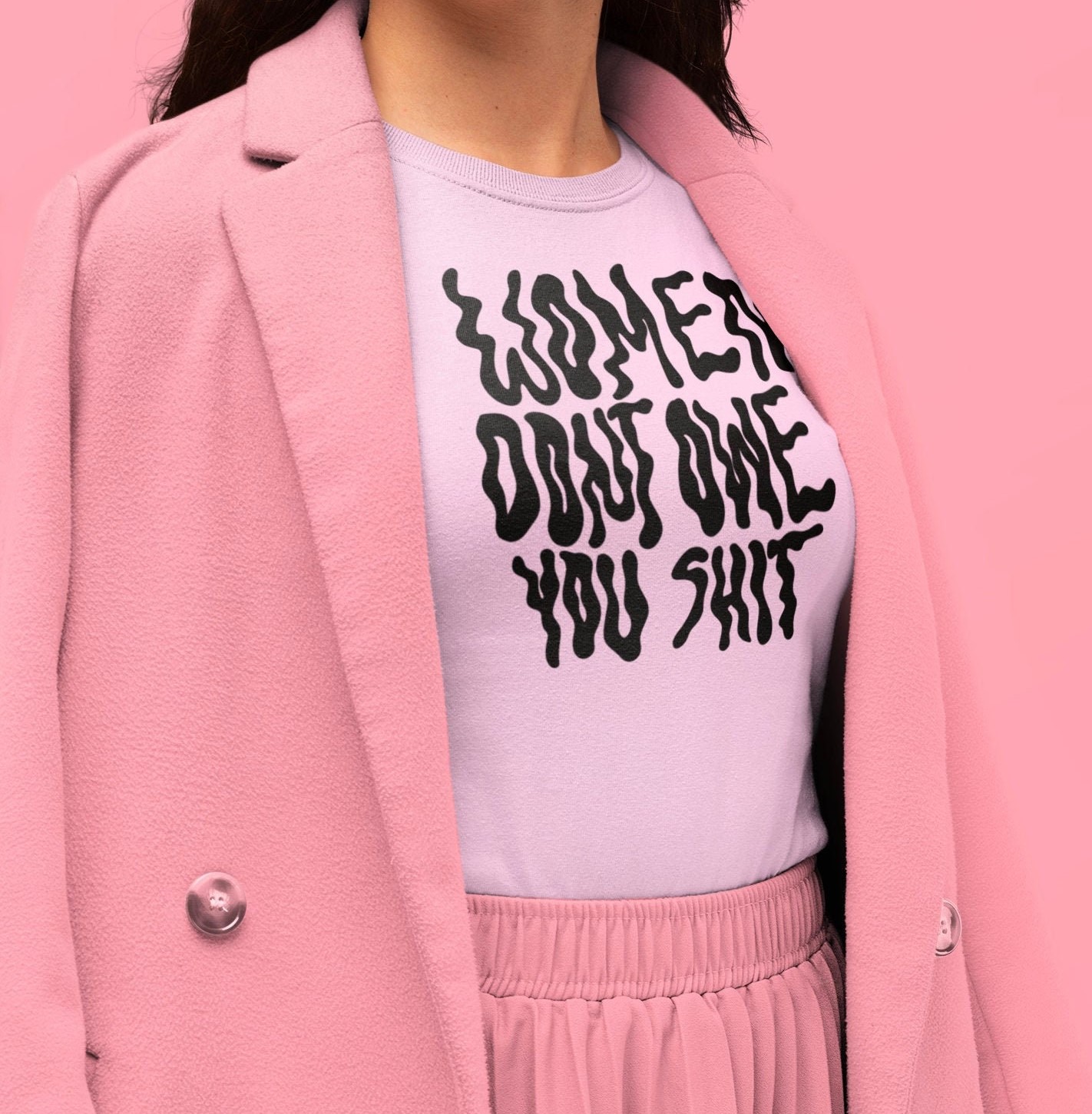 Women Don't Owe You Shit Art Text Unisex T-Shirt Women Don't Owe You Shit Art Text Unisex T-Shirt