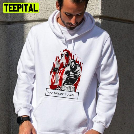 You Talkin’ To Me Deedpool Unisex T-Shirt