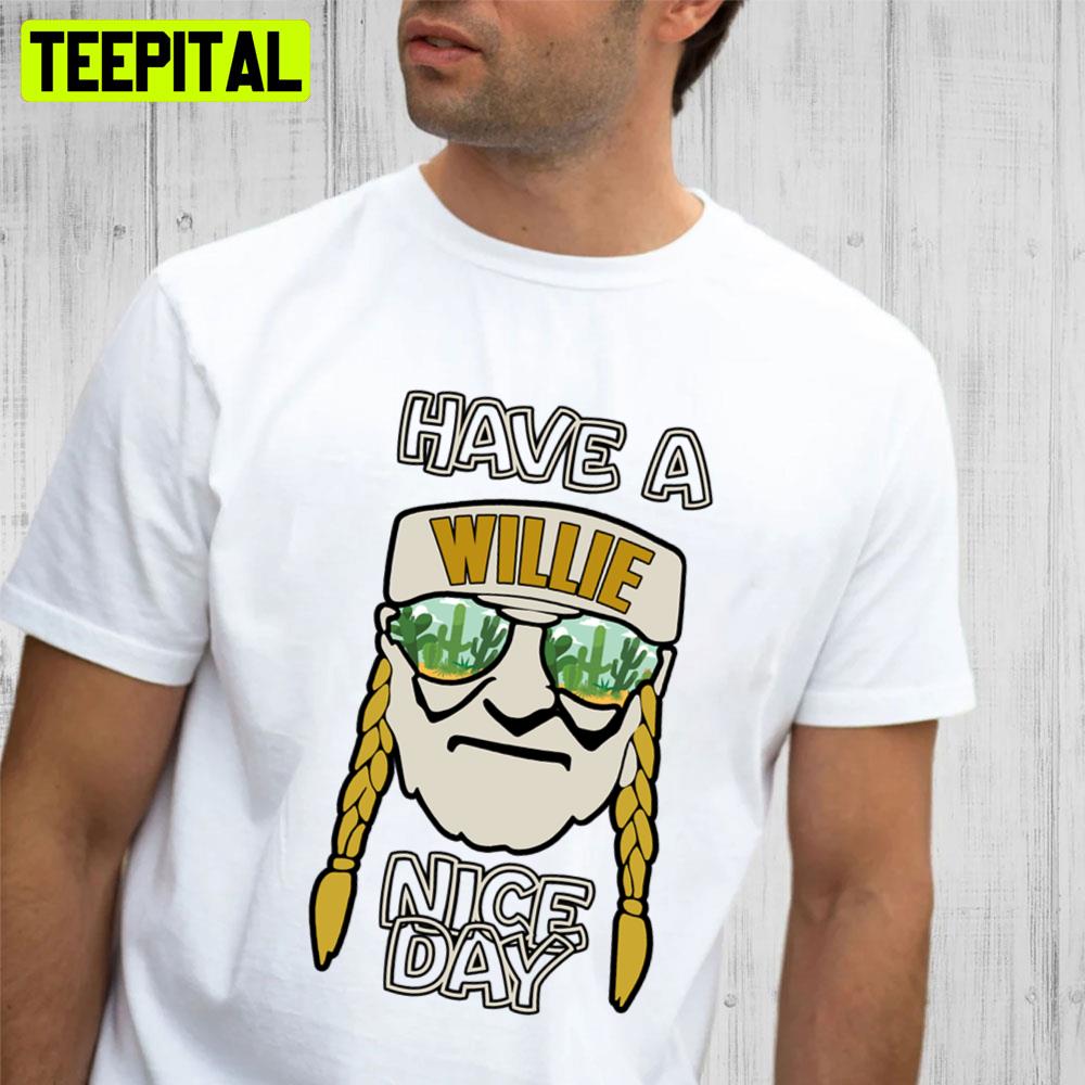 Art Have A Willie Nice Day Unisex T-Shirt Art Have A Willie Nice Day Unisex T-Shirt