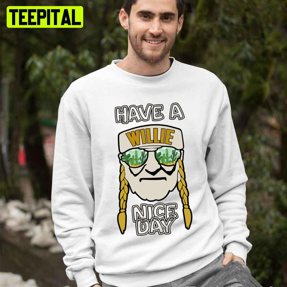 Art Have A Willie Nice Day Unisex T-Shirt Art Have A Willie Nice Day Unisex T-Shirt