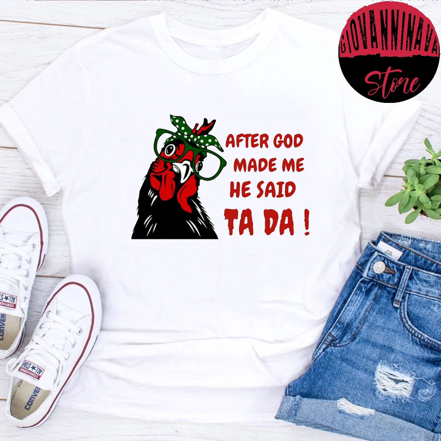 After God Made Me He Said Tada Chicken Unisex T-Shirt After God Made Me He Said Tada Chicken Unisex T-Shirt