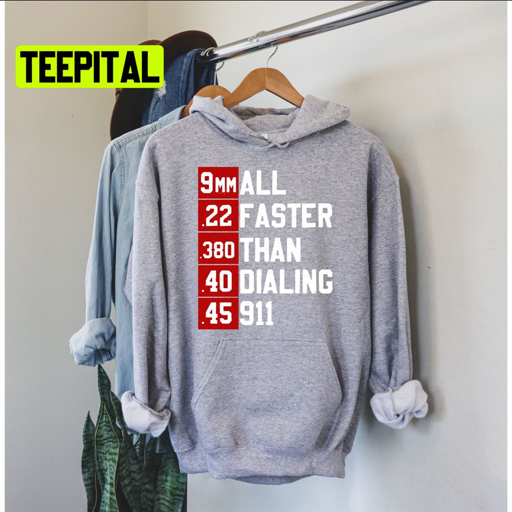 All Faster Than Dialing 911 Unsiex T-Shirt All Faster Than Dialing 911 Unsiex T-Shirt