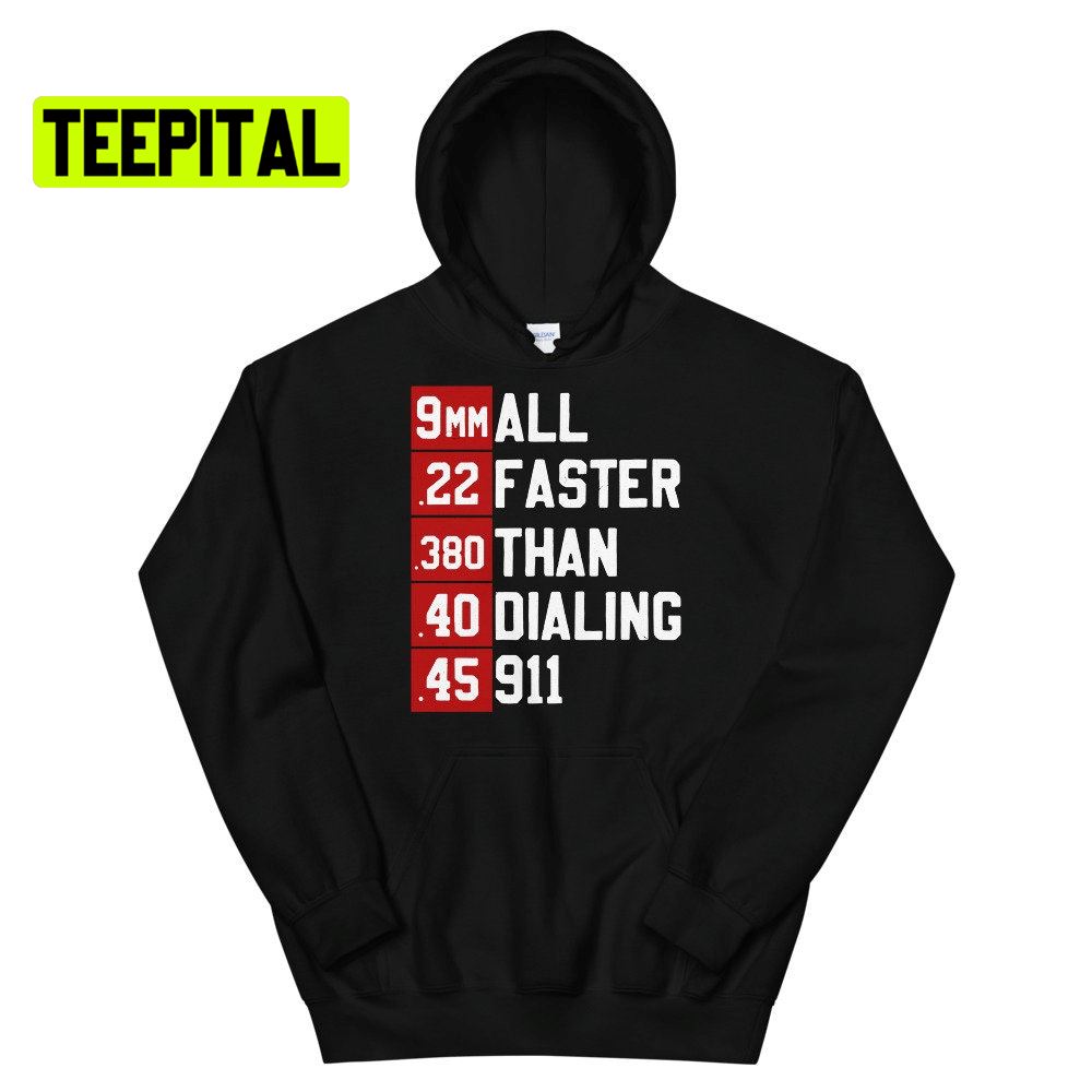 All Faster Than Dialing 911 Unsiex T-Shirt All Faster Than Dialing 911 Unsiex T-Shirt