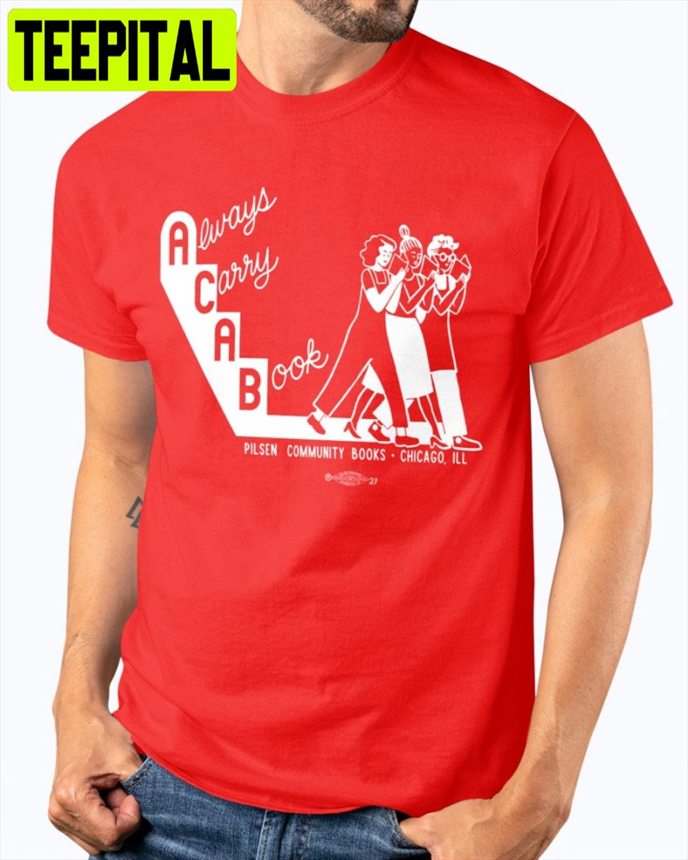 Always Carry A Book Pilsen Community Books Chicago I'll Unisex T-Shirt Always Carry A Book Pilsen Community Books Chicago I'll Unisex T-Shirt