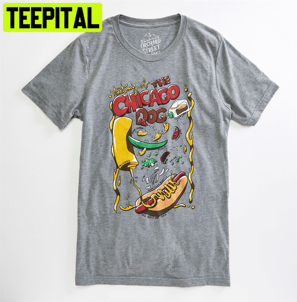 Anatomy Of A Chicago Dog Unisex T-Shirt Anatomy Of A Chicago Dog Unisex T-Shirt