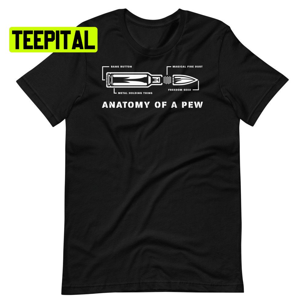 Anatomy Of A Pew Unsiex T-Shirt Anatomy Of A Pew Unsiex T-Shirt