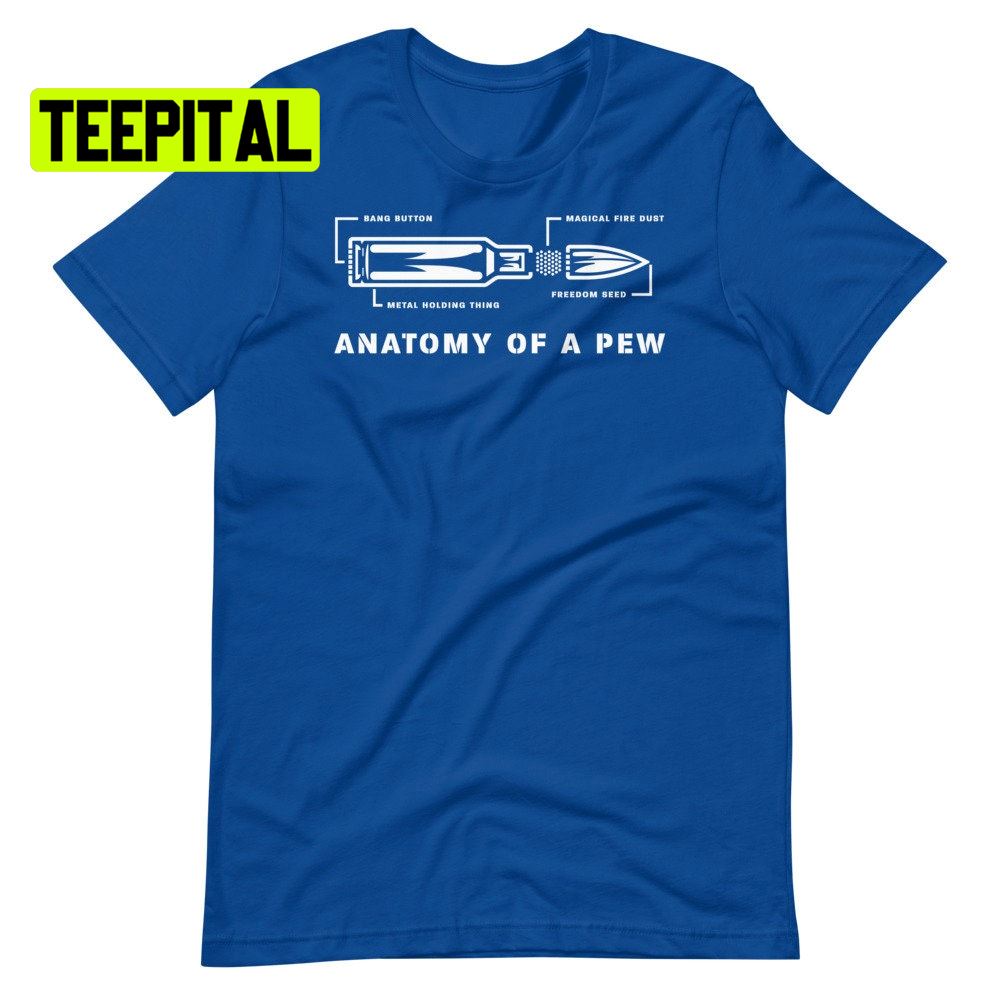 Anatomy Of A Pew Unsiex T-Shirt Anatomy Of A Pew Unsiex T-Shirt