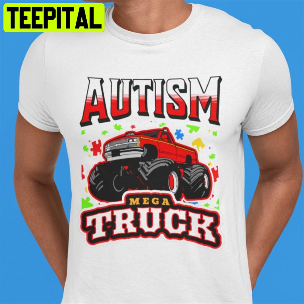 Autism Mega Truck Unisex T-Shirt Autism Mega Truck Unisex T-Shirt