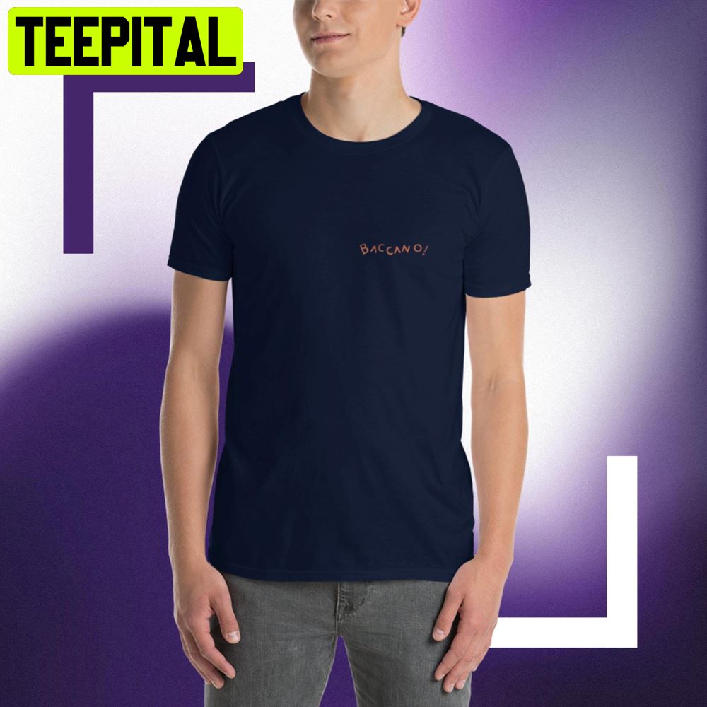 Baccano T-Shirt Unisex T-Shirt Baccano T-Shirt Unisex T-Shirt