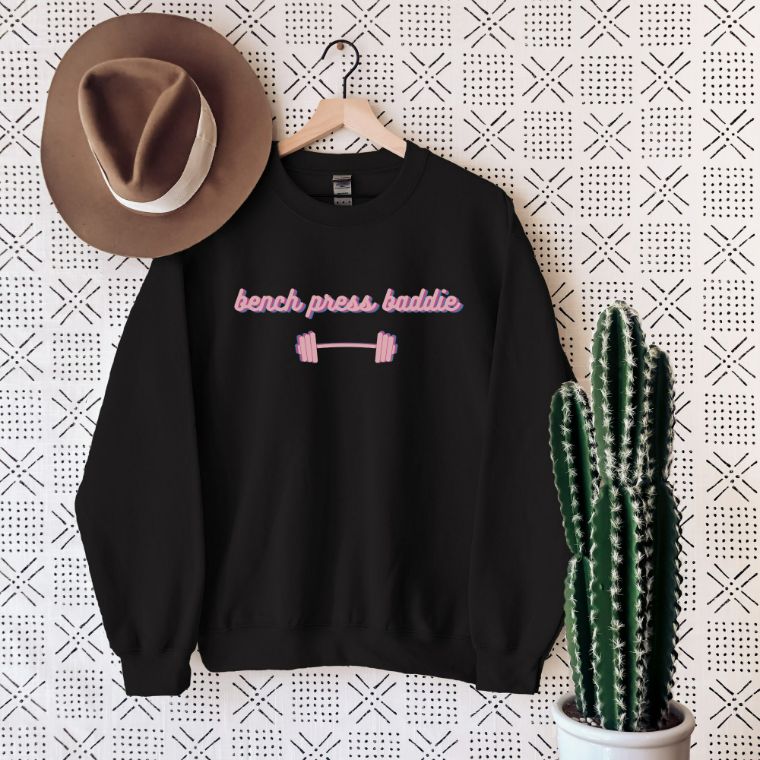 Bench Press Baddie Sweatshirt Bench Press Baddie Sweatshirt