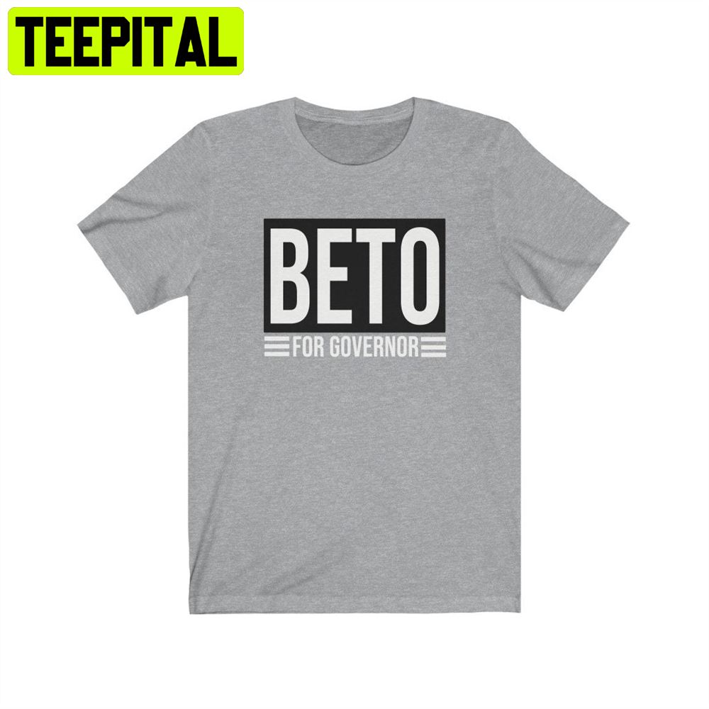 Beto For Governor Unisex T-Shirt Beto For Governor Unisex T-Shirt
