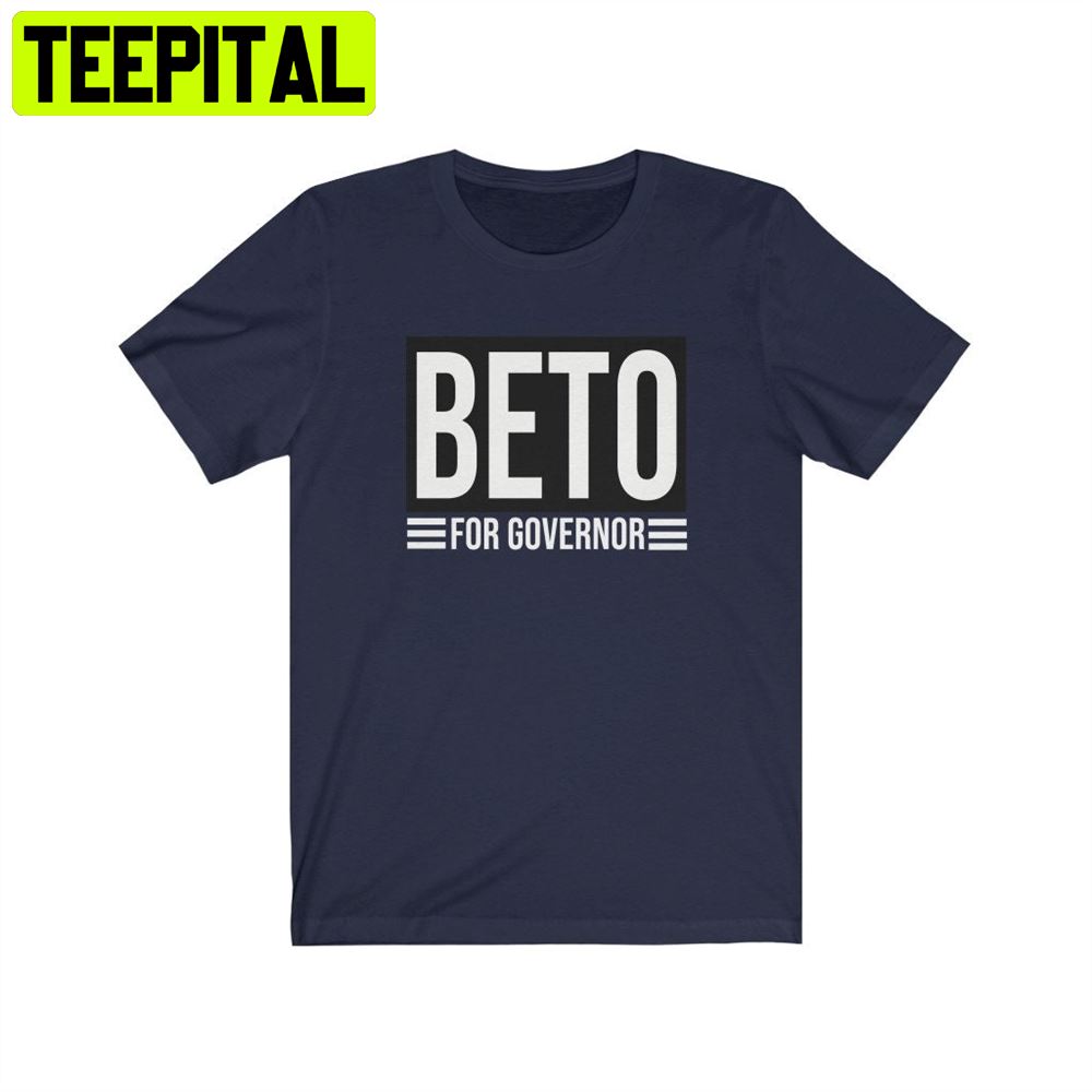 Beto For Governor Unisex T-Shirt Beto For Governor Unisex T-Shirt
