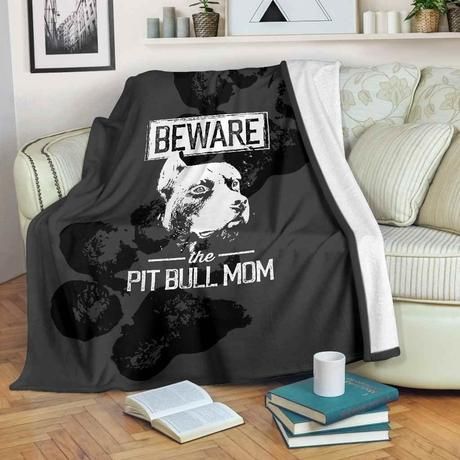 Beware The Pit Bull Mom Best Seller Fleece Blanket Throw Blanket Gift Beware The Pit Bull Mom Best Seller Fleece Blanket Throw Blanket Gift