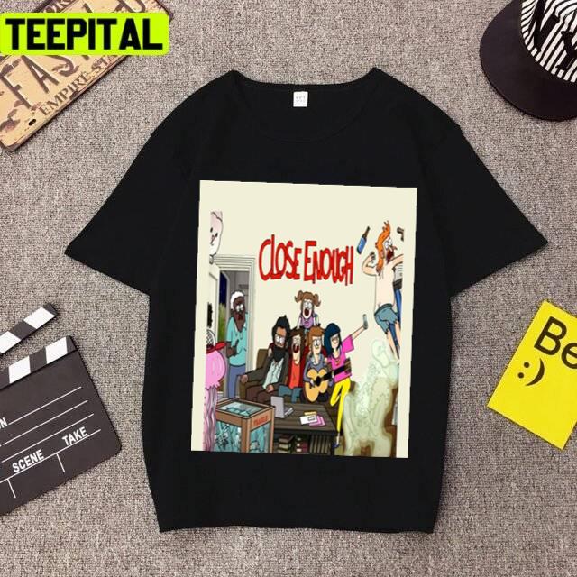 Close Enough Graphic Unisex T-Shirt Close Enough Graphic Unisex T-Shirt