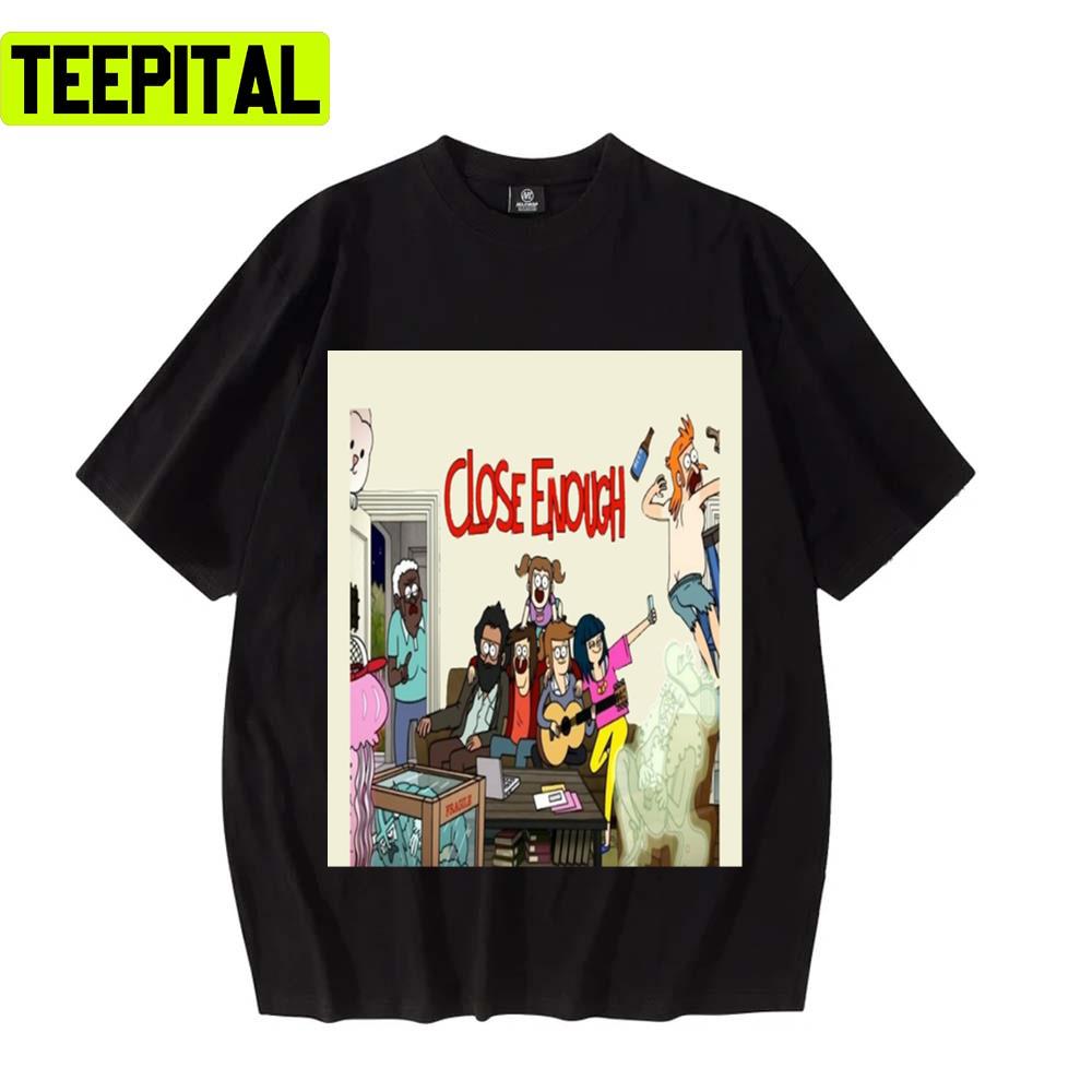 Close Enough Graphic Unisex T-Shirt Close Enough Graphic Unisex T-Shirt