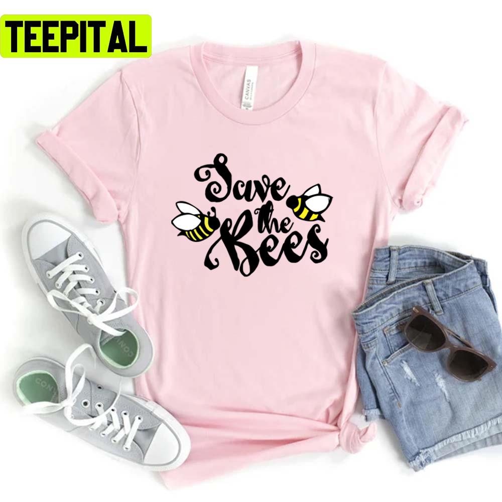 Cute Text Save The Bees Unisex T-Shirt Cute Text Save The Bees Unisex T-Shirt