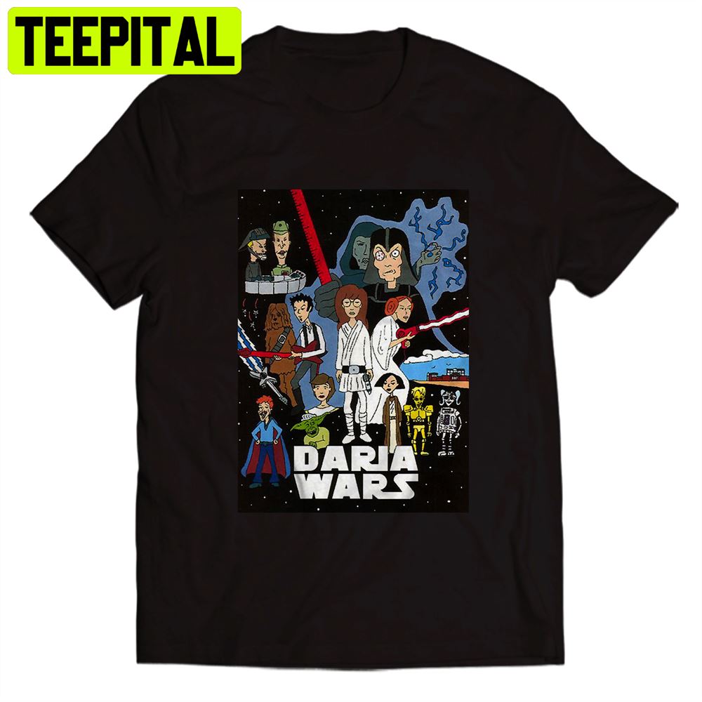 Daria Wars Sick Sad World Star Wars Art Unisex T-Shirt Daria Wars Sick Sad World Star Wars Art Unisex T-Shirt
