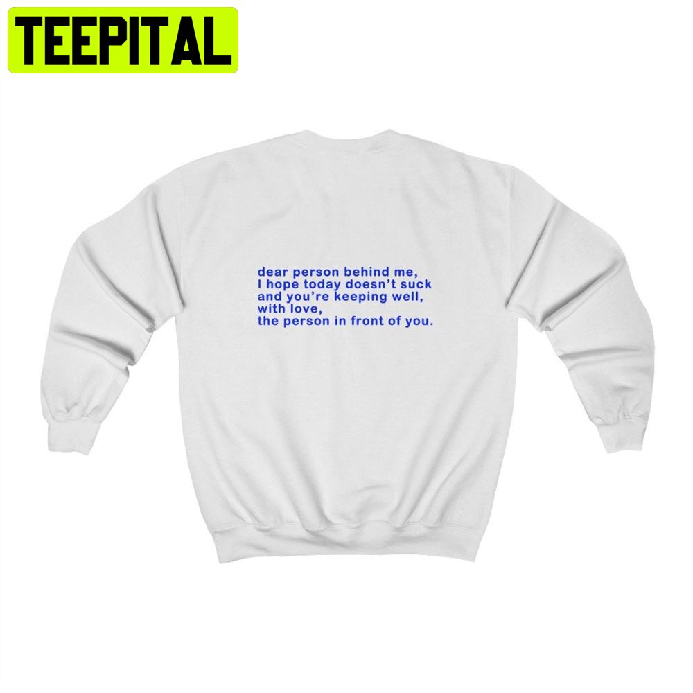 Dear Person Behind Me Unisex T-Shirt Dear Person Behind Me Unisex T-Shirt