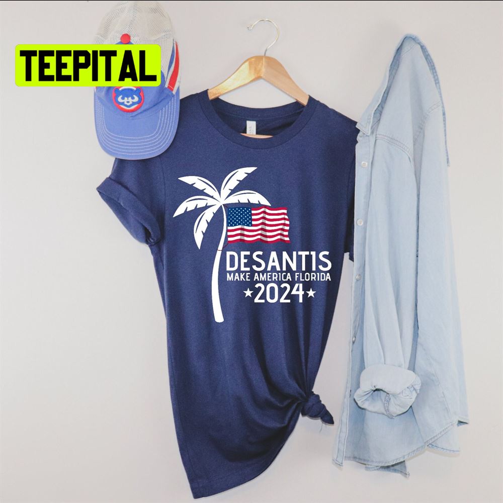 Desantis Make America Florida 2024 Unsiex T-Shirt Desantis Make America Florida 2024 Unsiex T-Shirt
