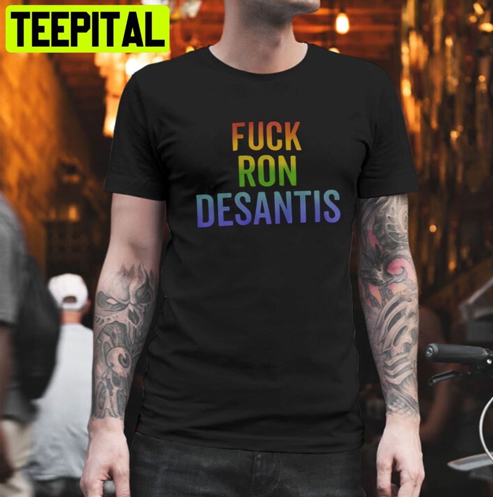 Fuck Ron Desantis It's Ok To Say Gay Unisex T-Shirt Fuck Ron Desantis It's Ok To Say Gay Unisex T-Shirt