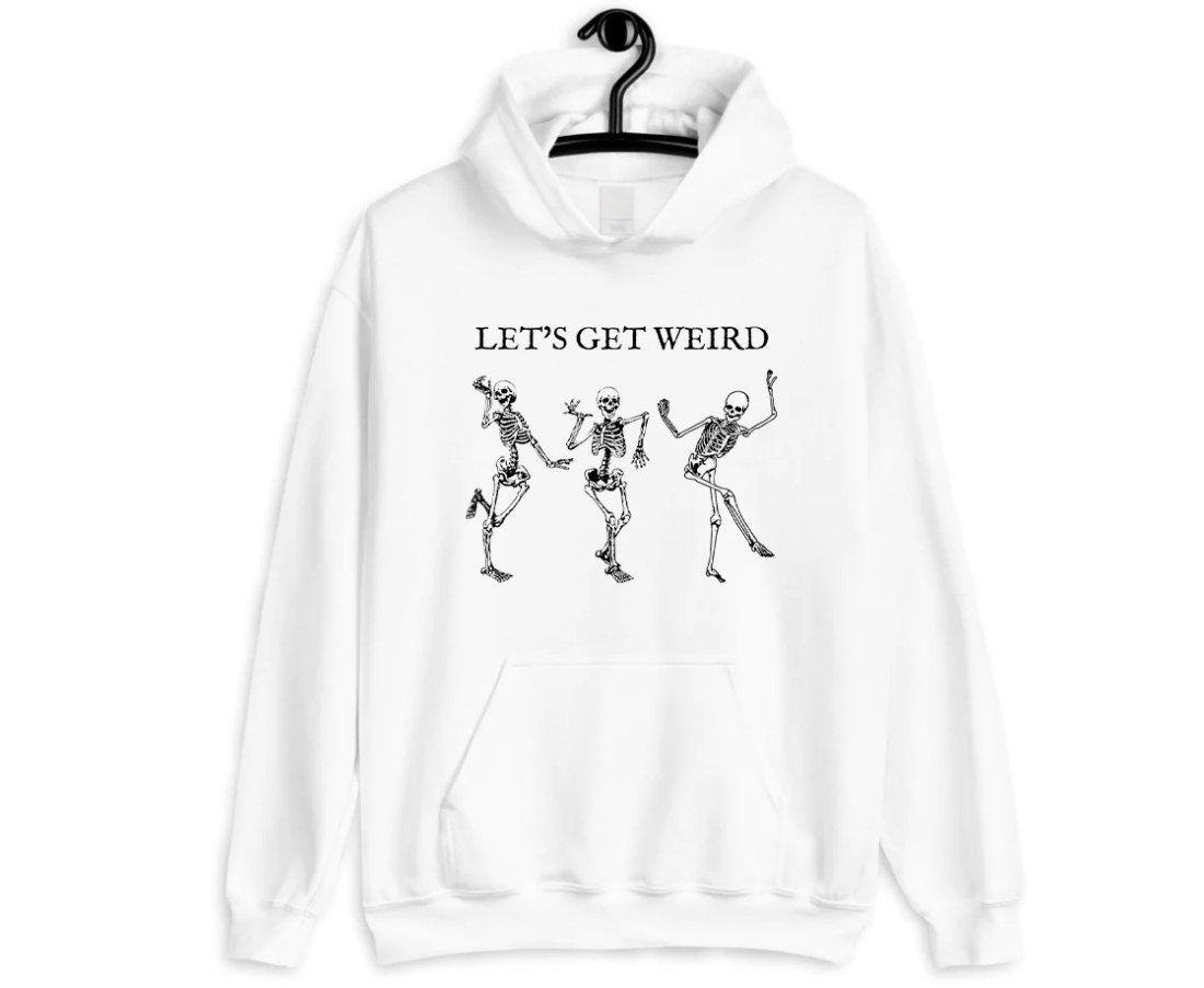 Funny Dancing Skeleton Spooky Lets Get Weird Halloween Hoodie Funny Dancing Skeleton Spooky Lets Get Weird Halloween Hoodie