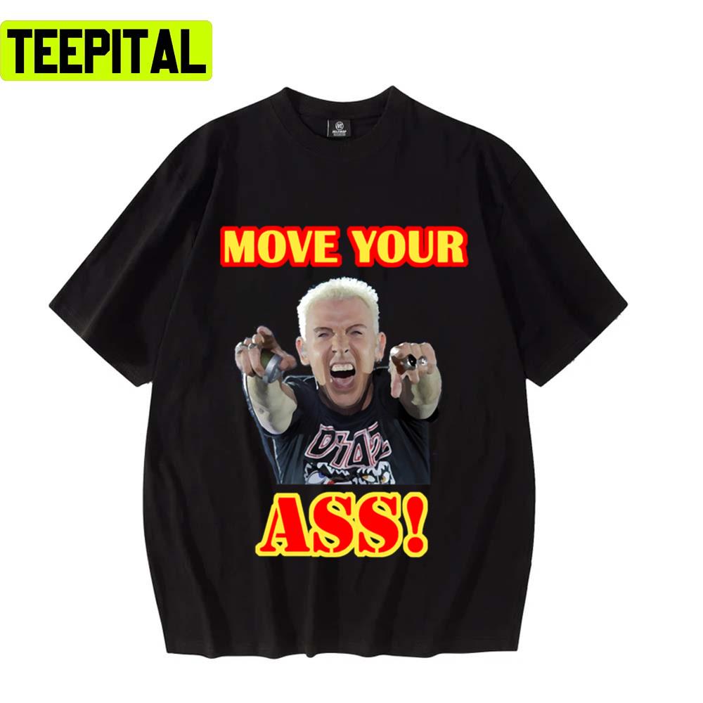 Funny Saying Move Your Ass! Scooter Techno Unisex T-Shirt Funny Saying Move Your Ass! Scooter Techno Unisex T-Shirt