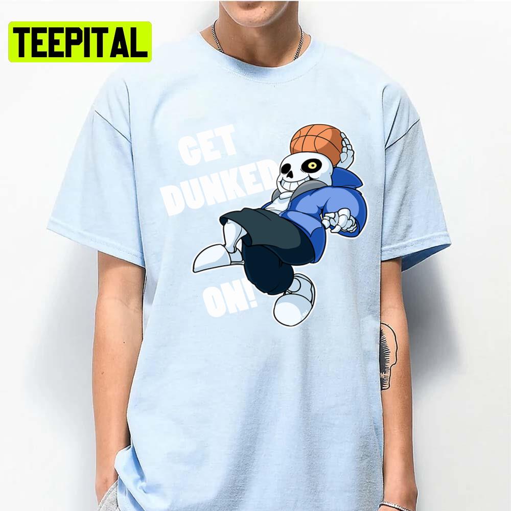 Get Dunked On Undertale Graphic Sans Unisex T-Shirt Get Dunked On Undertale Graphic Sans Unisex T-Shirt