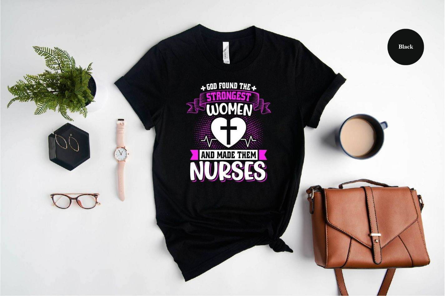 God Found the Strongest Women and Make Them Nurses Shirt God Found the Strongest Women and Make Them Nurses Shirt