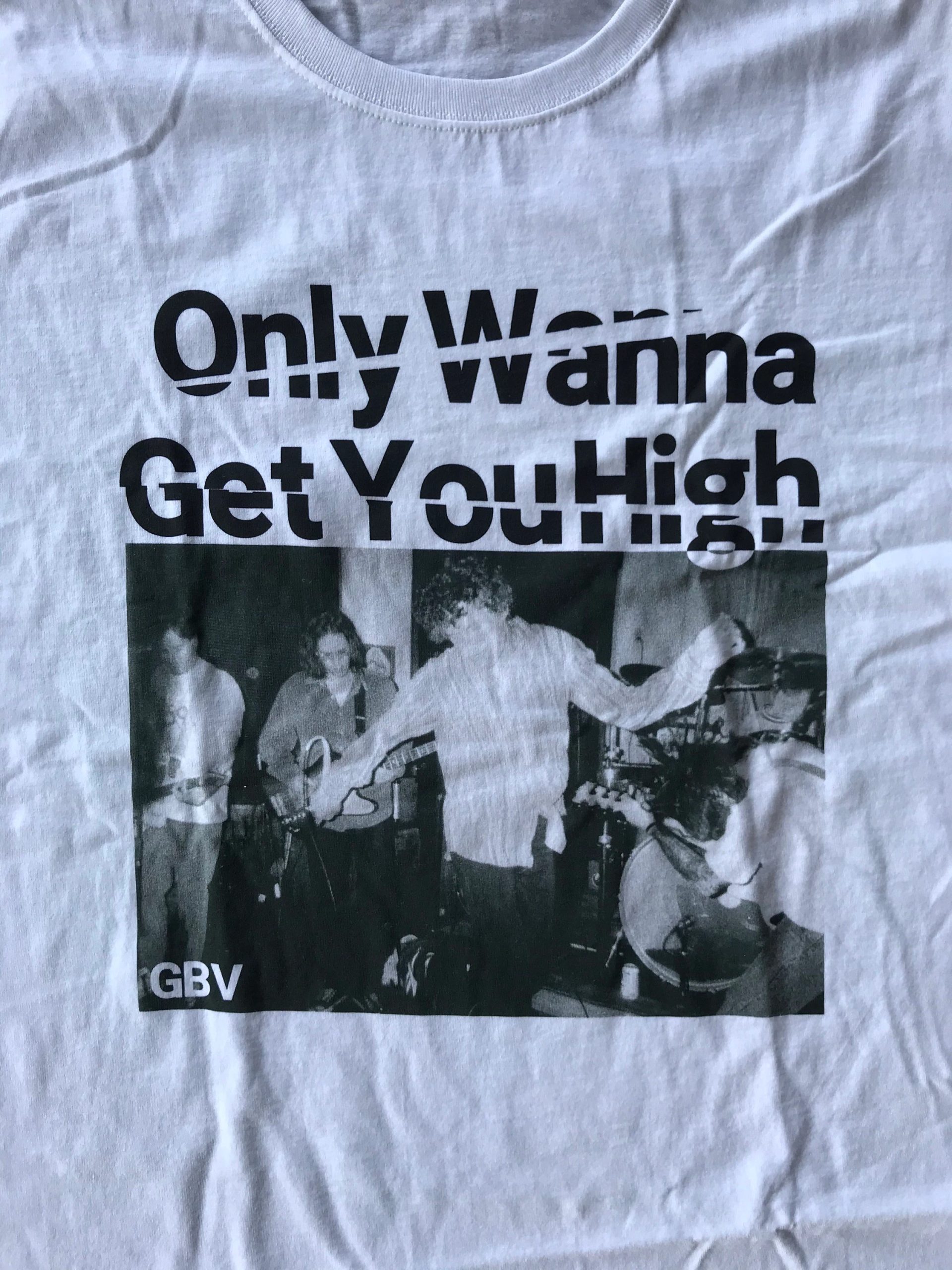 Guided By Voices Only Wanna Get You High Unisex T-Shirt Guided By Voices Only Wanna Get You High Unisex T-Shirt