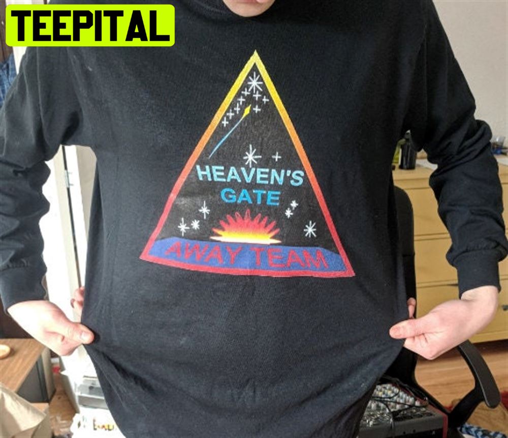 Heaven's Gate Away Team Unisex Sweatshirt Heaven's Gate Away Team Unisex Sweatshirt