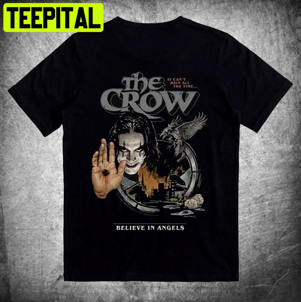 Horror The Crow Believe In Angel Unisex T-Shirt Horror The Crow Believe In Angel Unisex T-Shirt