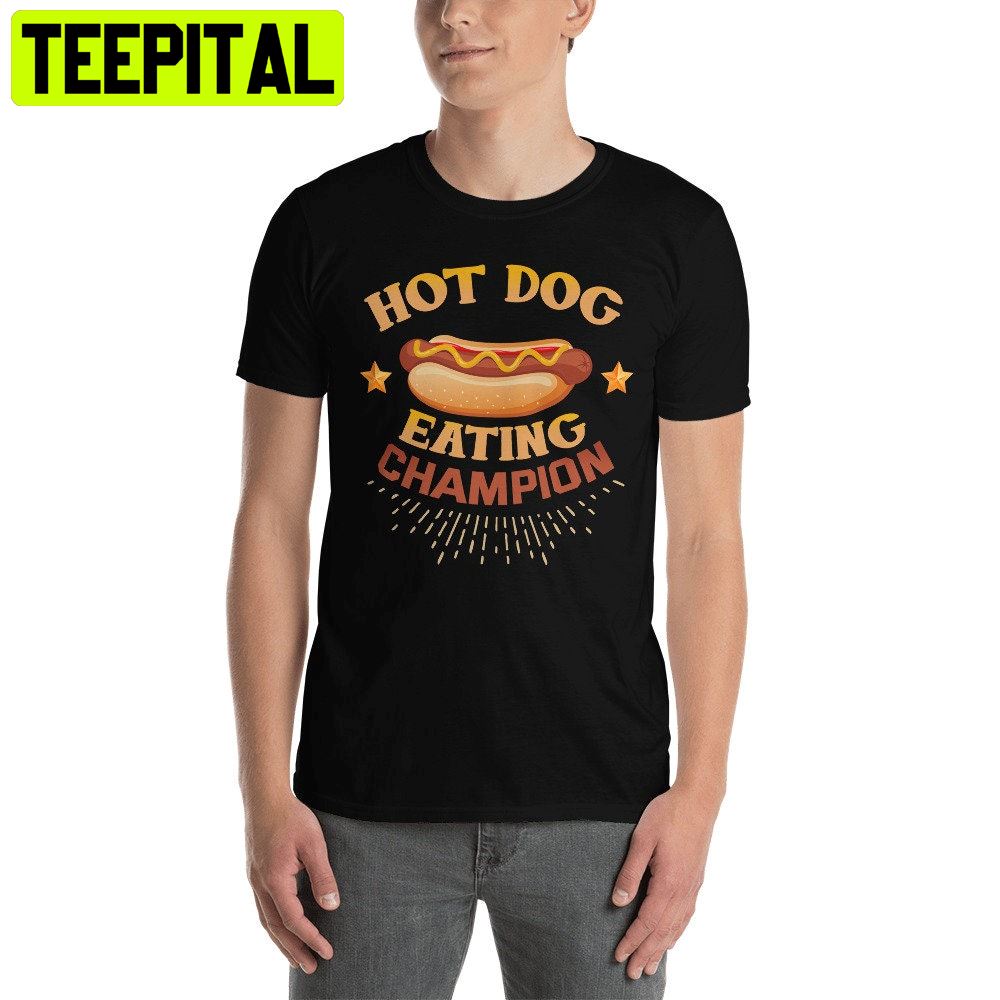 Hot Dog Eating Contest Champion Unisex T-Shirt Hot Dog Eating Contest Champion Unisex T-Shirt