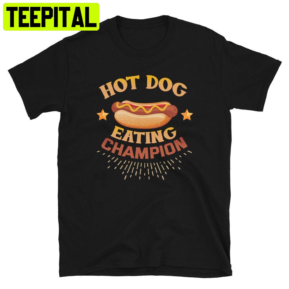 Hot Dog Eating Contest Champion Unisex T-Shirt Hot Dog Eating Contest Champion Unisex T-Shirt