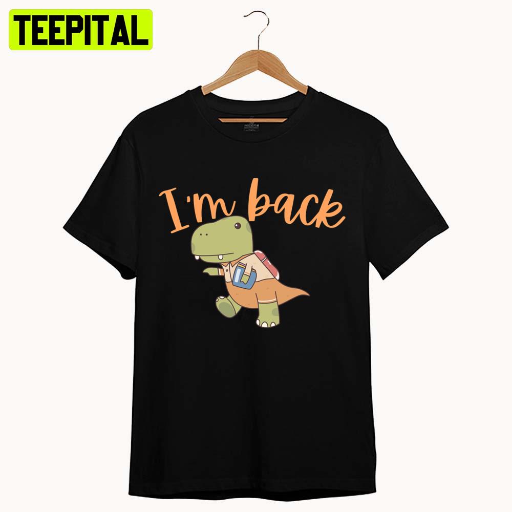 I Am Back To School Day Unisex T-Shirt I Am Back To School Day Unisex T-Shirt