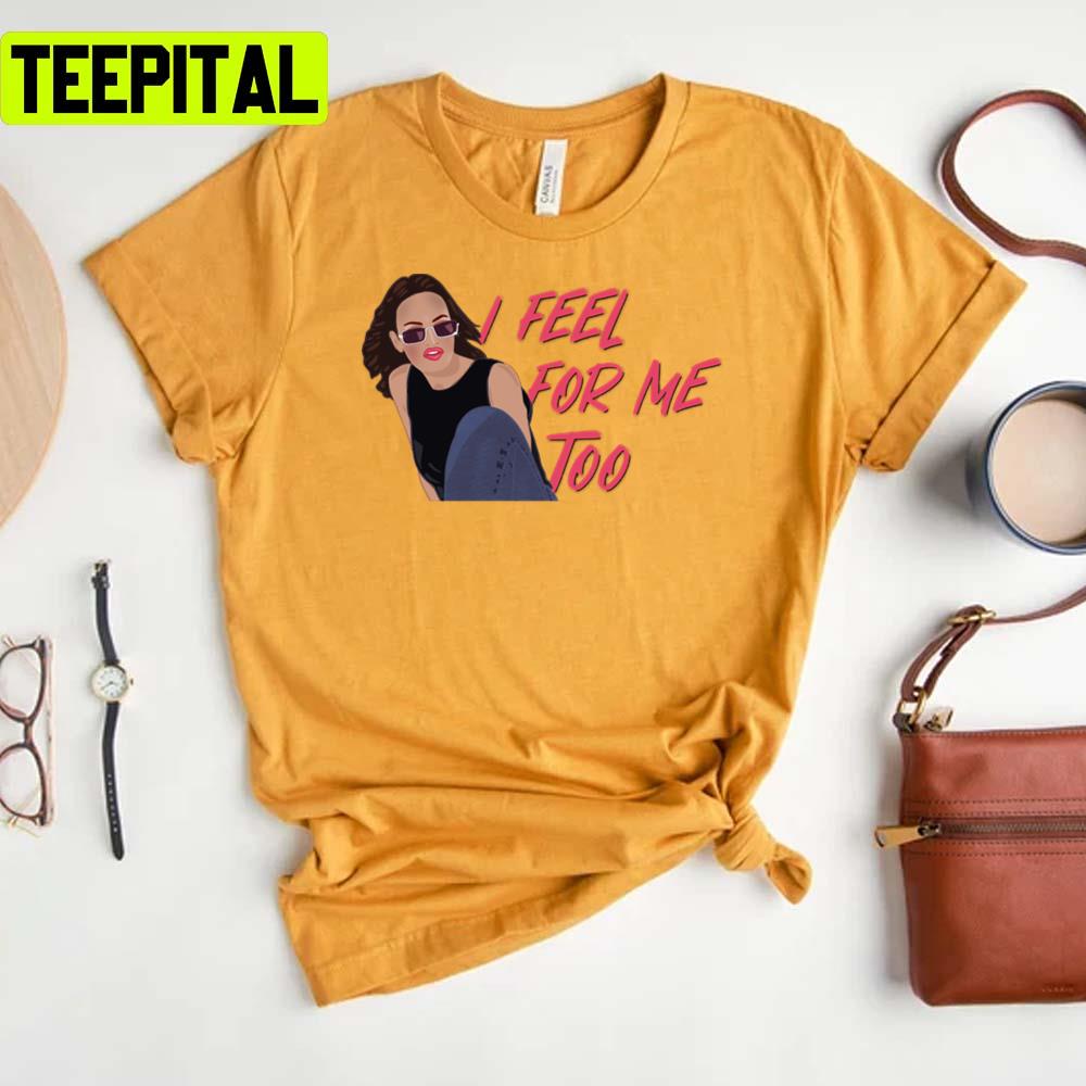 I Feel For Me Too The Real Housewives Of Salt Lake City Lisa Barlow Jen Shah Unisex T-Shirt I Feel For Me Too The Real Housewives Of Salt Lake City Lisa Barlow Jen Shah Unisex T-Shirt