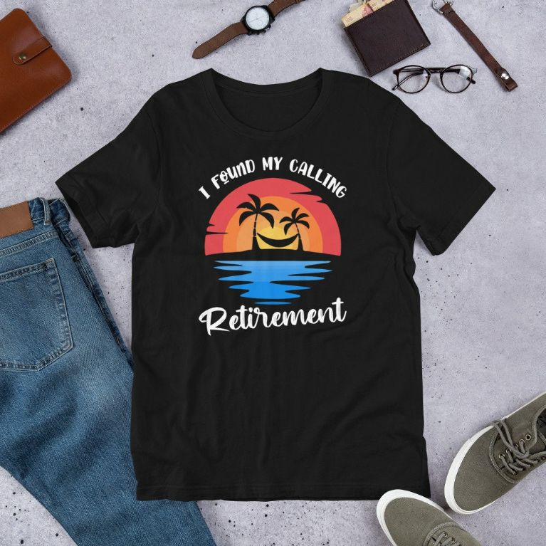 I Found My Calling Retirement - Summer Vacation Funny Saying Short-Sleeve Unisex T-Shirt I Found My Calling Retirement - Summer Vacation Funny Saying Short-Sleeve Unisex T-Shirt