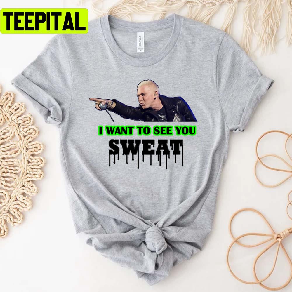 I Want To See You Sweat! Scooter Techno Unisex T-Shirt I Want To See You Sweat! Scooter Techno Unisex T-Shirt