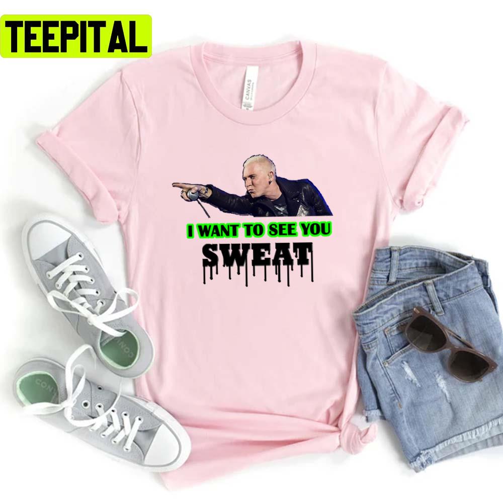 I Want To See You Sweat! Scooter Techno Unisex T-Shirt I Want To See You Sweat! Scooter Techno Unisex T-Shirt