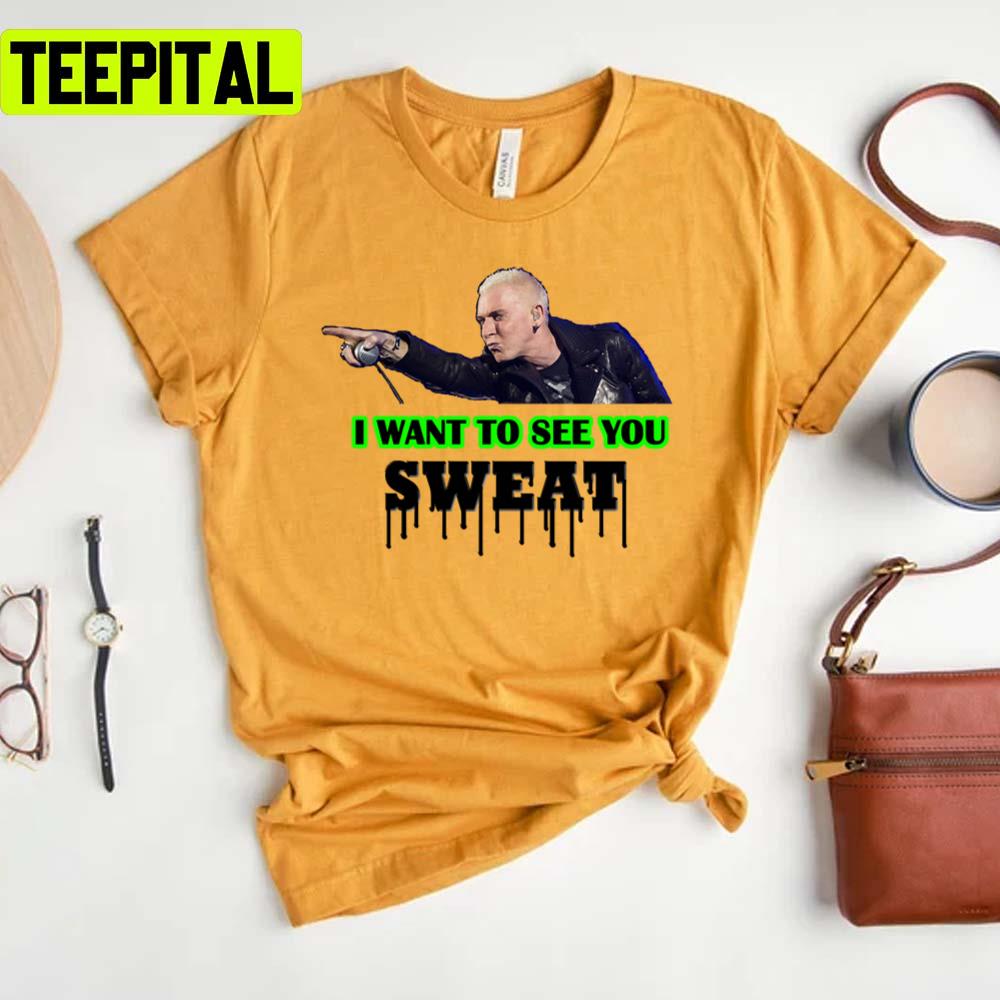 I Want To See You Sweat! Scooter Techno Unisex T-Shirt I Want To See You Sweat! Scooter Techno Unisex T-Shirt