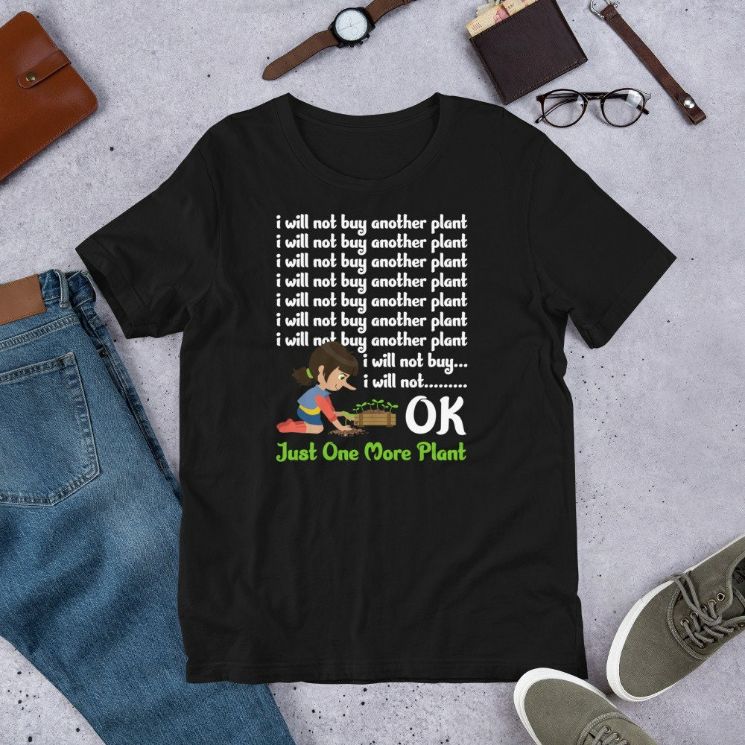 I Will Not Buy Another Plant Ok Just One More Plant Short-Sleeve Unisex T-Shirt I Will Not Buy Another Plant Ok Just One More Plant Short-Sleeve Unisex T-Shirt