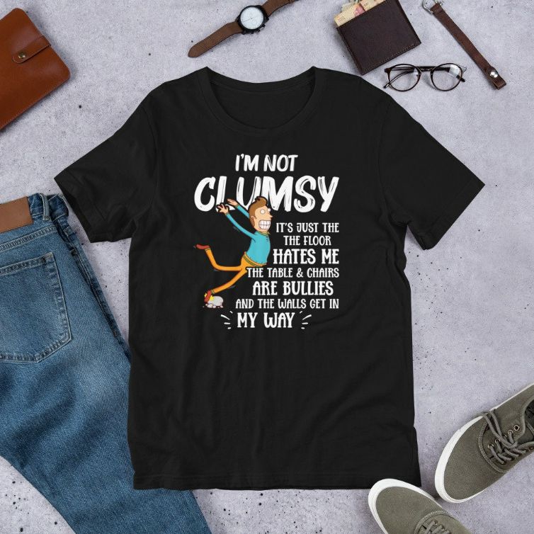 Im Not Clumsy Funny Sarcastic Sayings Short-Sleeve Unisex T-Shirt Im Not Clumsy Funny Sarcastic Sayings Short-Sleeve Unisex T-Shirt