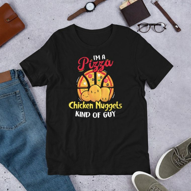 Im Pizza And Chicken Nuggets Kind Of Guy - Fast Food Lover Short-Sleeve Unisex T-Shirt Im Pizza And Chicken Nuggets Kind Of Guy - Fast Food Lover Short-Sleeve Unisex T-Shirt