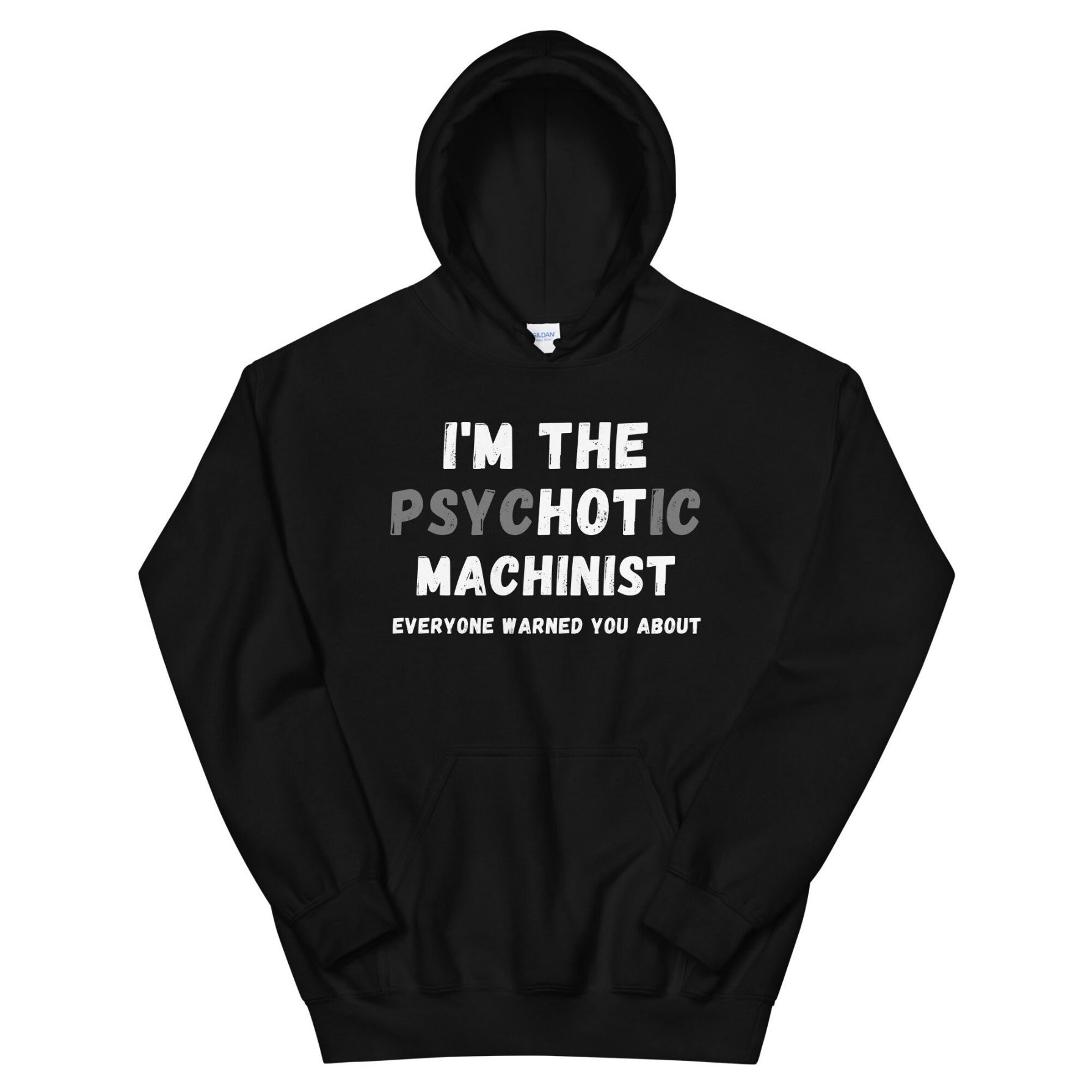 Im The Hot Machinist Everyone Warned You About Unisex Hoodie Im The Hot Machinist Everyone Warned You About Unisex Hoodie