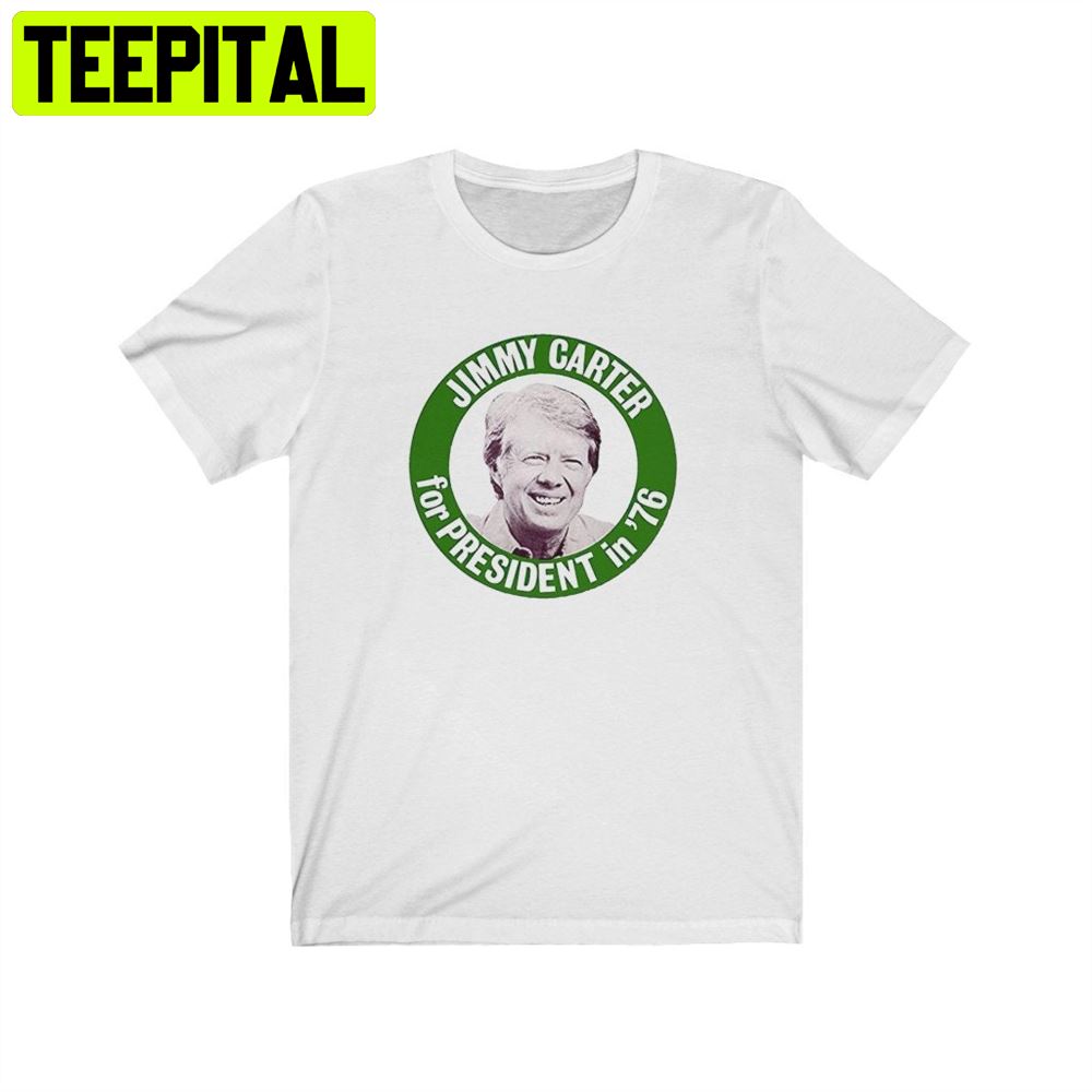 Jimmy Carter For President 76 Unisex T-Shirt Jimmy Carter For President 76 Unisex T-Shirt