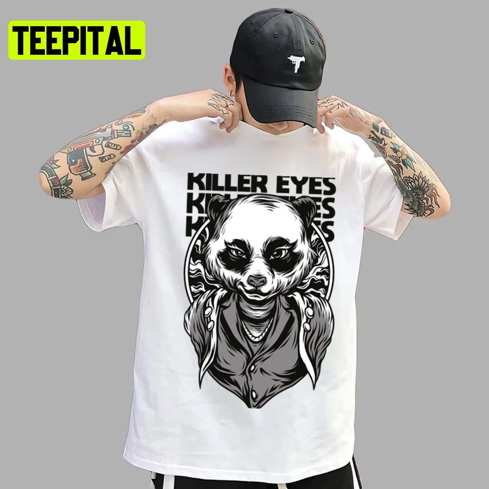 Killer Eyes Talk To Me Goose Colored Design Unsex T-Shirt Killer Eyes Talk To Me Goose Colored Design Unsex T-Shirt