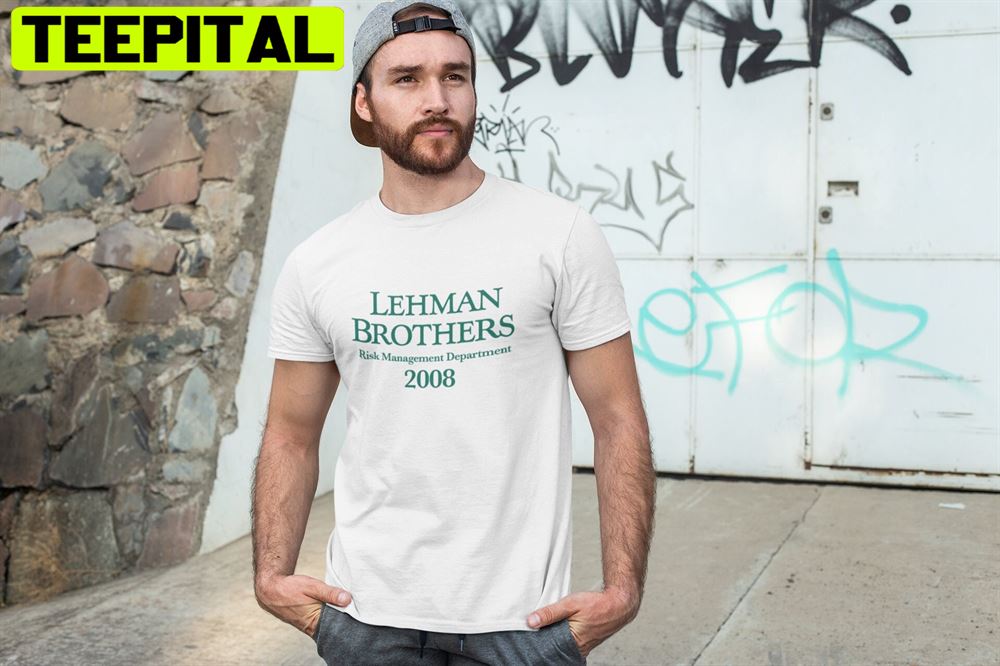 Lehman Brothers Risk Management Department 2008 Unisex T-Shirt Lehman Brothers Risk Management Department 2008 Unisex T-Shirt