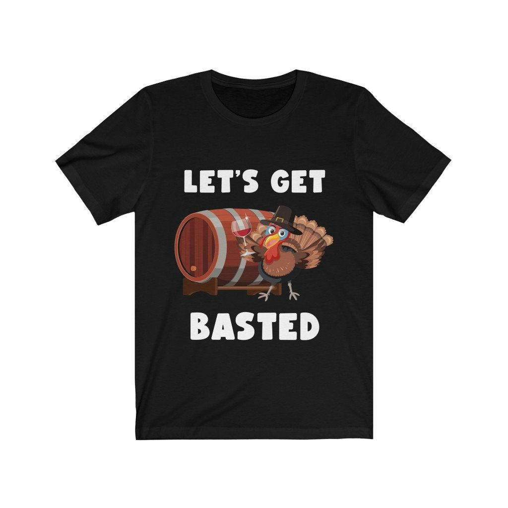 Lets Get Basted Shirt Lets Get Basted Shirt